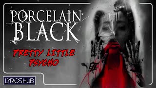 Porcelain Black  Pretty Little Psycho LYRICS [upl. by Aiello]