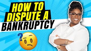 HOW TO DISPUTE A BANKRUPTCY [upl. by Yared]