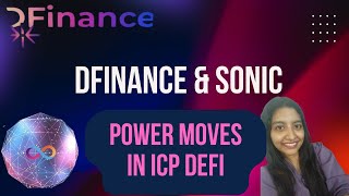 538 DFinance’s DeFi Revolution amp Sonic’s Liquidity Boost ICP Updates [upl. by Ultima]