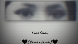 Kinna Sona SlowedReverb Sunil Kamath Textaudio LyricsLofi Song Arpon AP slowedandreverblofi [upl. by Calesta]