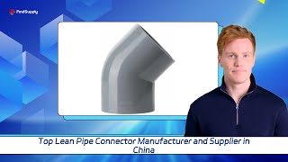 Top Lean Pipe Connector Manufacturer and Supplier in China [upl. by Tabbatha]