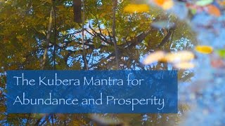 How to Chant The Kubera Mantra for Abundance Wealth Prosperity and Enlightenment [upl. by Romola375]