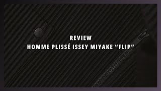 Review 48  HOMME PLISSÉ ISSEY MIYAKE quotFlipquot [upl. by Eggleston846]