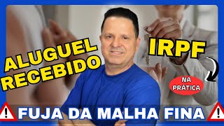 COMO DECLARAR ALUGUEL RECEBIDO DE PESSOA FÍSICA E PESSOA JURÍDICA NO IMPOSTO DE RENDA  ALUGUEL IRPF [upl. by Yseulte]