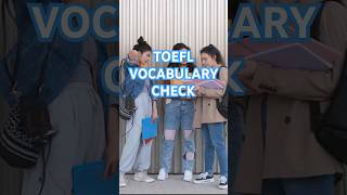 TOEFL VOCABULARY CHECK TOEFLVocabulary VocabularyForTOEFL TOEFLVocabularyCheck CheckVocabulary [upl. by Nodnalb674]