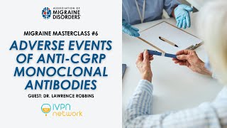 Adverse Events of AntiCGRP Monoclonal Antibodies for Migraine  Migraine MasterClass Webinar 6 [upl. by Paff518]