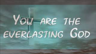 William Murphy  Everlasting God Lyrics [upl. by Rusell]