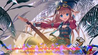 Sunstroke project  Hey mamma nightcore version  Moldova 2017 [upl. by Aieken]