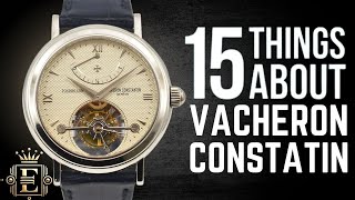 15 Things You Didnt Know About VACHERON CONSTANTIN Watches [upl. by Nina]