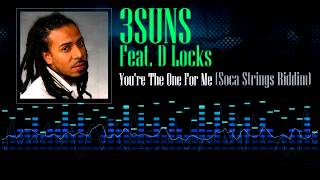 3suns Feat D Locks  Youre The One For Me Soca Strings Riddim [upl. by Nylesoj]