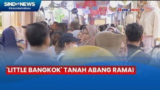 Little Bangkok Tanah Abang Ramai Pengunjung  Sindo Prime 2903 [upl. by Assirac]