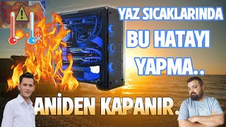 Bilgisayarın çok mu ısıniyor   Yaz Sıcaklarında PC Serinletme Termal Bakım [upl. by Anirad914]