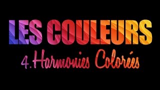 Les couleurs 4  harmonies colorées [upl. by Ralat]