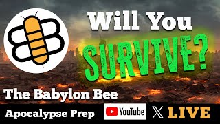 Prep For The Apocalypse With The Babylon Bee [upl. by Bogoch528]