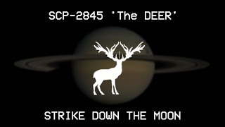 SCP2845 The DEER  Strike Down the Moon [upl. by Risan]