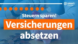 Versicherungen absetzen und Steuern sparen Steuererklärung 2021 [upl. by Werdma3]