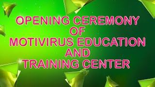 OPENING CEREMONY OF MOTIVIRUS EDUCATION AND TRAINING CENTERWELLAWAYA [upl. by Irmo]