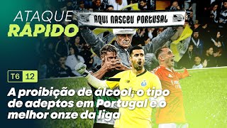 T6 Ep12  A proibição de álcool o tipo de adeptos em Portugal e o melhor onze da liga [upl. by Eenoj]