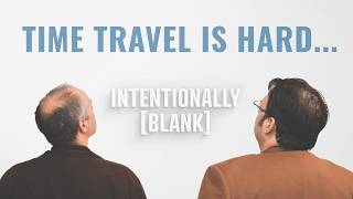 Who Did Time Travel Best — Intentionally Blank Ep 173 [upl. by Eiduj]