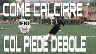 Come CALCIARE col PIEDE DEBOLE [upl. by Alaecim930]