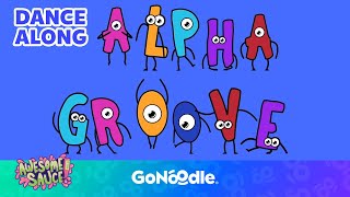 Get Your Alpha Groove On  Alphabet Dance Along  GoNoodle [upl. by Ilak]