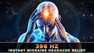 396Hz Migraine Pain Headache Instant Relief Frequency  Migraine Headache Musical Treatment [upl. by Reichert]