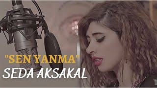 Seda Aksakal  Sen Yanma I Ahmet Kaya Sürgün Cover [upl. by Nosreve]