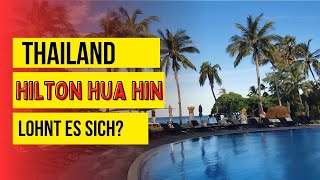 Thailand Hua Hin  Hilton Hua Hin  Lohnt es sich [upl. by Ahsemal295]