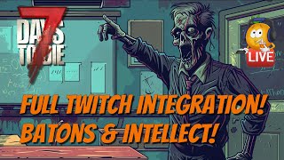 7DTD  Full Twitch Integration  Batons amp Intellect  Random Horde Nights  Stream 2 [upl. by Win826]