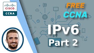 Free CCNA  IPv6 Part 2  Day 32  CCNA 200301 Complete Course [upl. by Helfant]