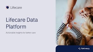 Lifecare Data Platform  Actionable insights for better care [upl. by Eesyak]