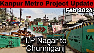 Kanpur Metro Project Work Update  Feb 2024 TP Nagar to Chunniganj Route 🚝🚝 metro kanpurmetro [upl. by Navak]