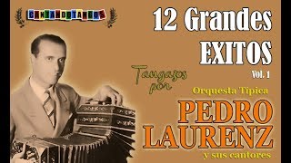 PEDRO LAURENZ  12 GRANDES EXITOS  Vol 1  19381944 por Cantando Tangos [upl. by Astrid]