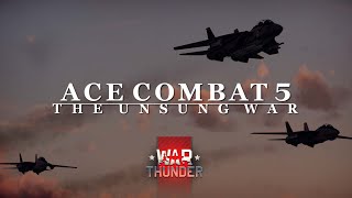 Ace Combat 5 X War Thunder Cinematic Trailer  War Thunder [upl. by Savell684]