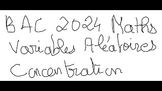 Corrigé de lexercice 1 Variables Aléatoires Concentration Maths BAC 2024 [upl. by Eda501]