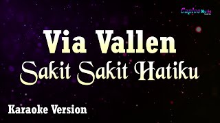 Via Vallen  Sakit Sakit Hatiku Karaoke Version [upl. by Adnovahs]