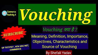 Vouching क्या है   Meaning Definition Importance Objectives Characteristics and Source [upl. by Ordnaxela]