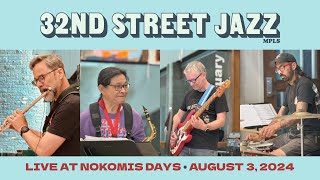 Live at Nokomis Days — August 3 2024 — 32nd Street Jazz — full set [upl. by Yelserp375]