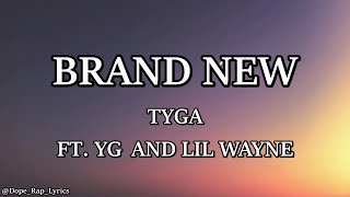 Tyga YG Lil Wayne  Brand New Lyrics 4k [upl. by Oilime]