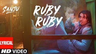 Ruby Ruby Lyrical Video  SANJU  Ranbir Kapoor  AR Rahman  Rajkumar Hirani [upl. by Tilla]