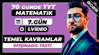 Temel Kavramlar  Efişinado Testi1  7Gün  1Video  70 Günde TYT Matematik Kampı  2025 [upl. by Nairehs793]