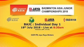 Individual Day 1 PEMBANGUNAN JAYA RAYA Badminton Asia Junior Championships 2018  Part 1 [upl. by Docila]