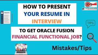 How to Present your resume in interview to get Oracle Fusion Financial Functional job MistakesTips [upl. by Verlie]