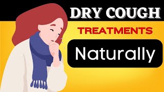 Dry Cough Treatment  Dry Cough Home Remedy Naturally [upl. by Anaynek]