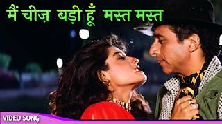 मैं चीज़ बड़ी हूँ मस्त मस्त  Main Cheez Badi Hoon Mast Mast  Udit Narayan Kavita K  Raveena Tandon [upl. by Iniffit]