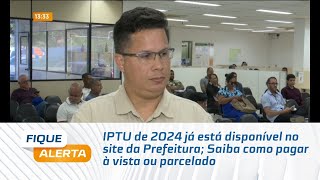 IPTU de 2024 já está disponível no site da Prefeitura Saiba como pagar à vista ou parcelado [upl. by Moll]