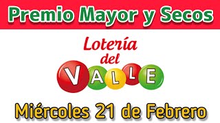 🟣 Resultado PREMIO MAYOR Y SECOS Loteria del VALLE Miercoles 21 de Febrero de 2024 [upl. by Hayn]