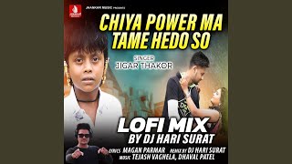 Chiya Power Ma Tame Hedo So lofi Mix [upl. by Narod]