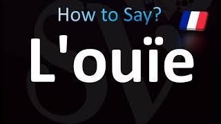 How to Pronounce Louïe Correctly Hearing in French [upl. by Tdnarb]