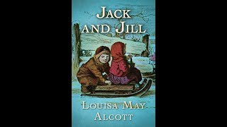 Jack and Jill by Louisa May Alcott  Audiobook [upl. by Monie]